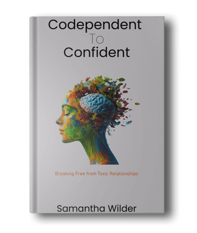 Codependent to Confident by Samantha Wilder