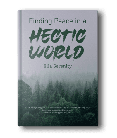 Finding Peace in a Hectic World by Ella Serenity