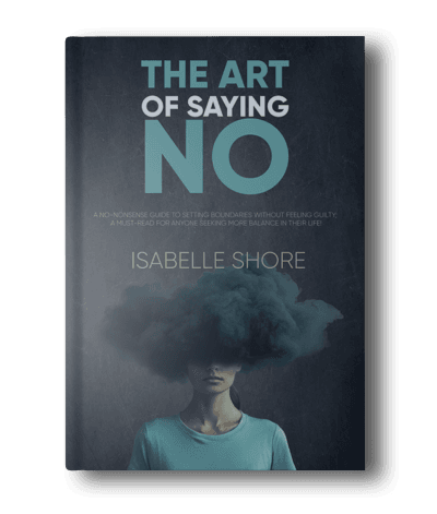 The Art of Saying No by Isabelle Shore